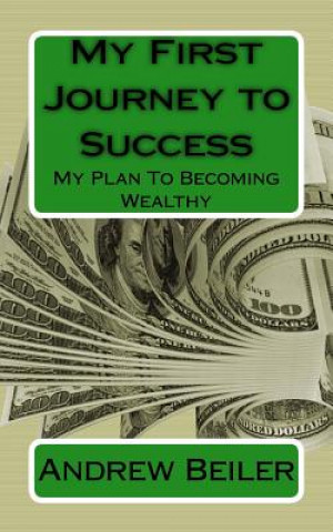 Book My First Journey to Success Andrew Beiler