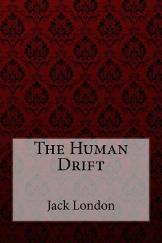 Carte The Human Drift Jack London