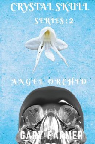 Buch Crystal Skull Series: 2: Angel Orchid Gary Farmer