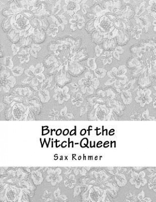 Книга Brood of the Witch-Queen Sax Rohmer