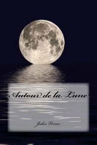 Kniha Autour de la Lune Jules Verne