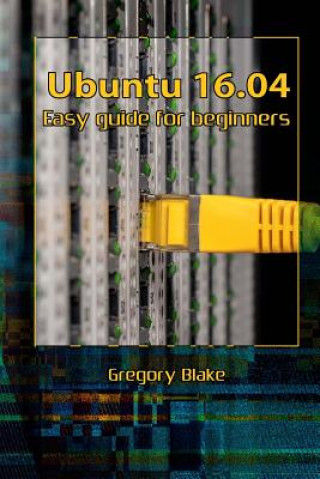 Libro Ubuntu 16.04: Easy guide for beginners Gregory Blake