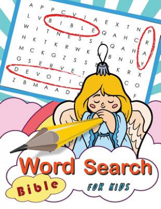 Kniha Word Search Bible for Kids: Word Search Books for Kids Ages 6-8 Letter Tracing Workbook Creator