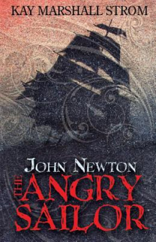 Buch John Newton: The Angry Sailor Kay Marshall Strom