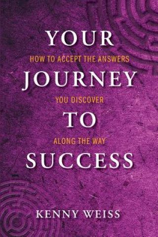 Knjiga Your Journey to Success Kenny Weiss