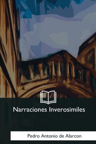 Книга Narraciones Inverosimiles Pedro Antonio de Alarcon