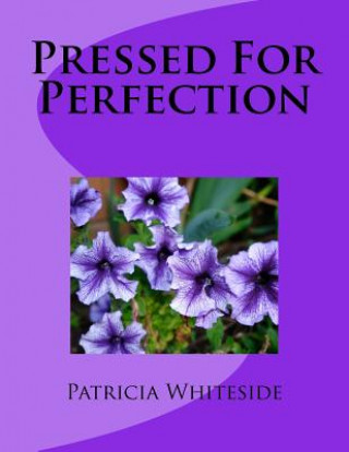 Knjiga Pressed For Perfection Patricia D Whiteside