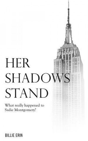Knjiga Her Shadows Stand Billie Erin