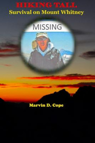 Knjiga Hiking Tall: Survival on Mount Whitney Marvin D Cope