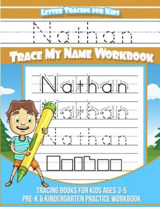 Kniha Letter Tracing for Kids Nathan Trace my Name Workbook: Tracing Books for Kids ages 3 - 5 Pre-K & Kindergarten Practice Workbook Nathan Books