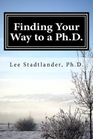 Książka Finding your way to a Ph.D.: Advice from the dissertation mentor Lee M Stadtlander