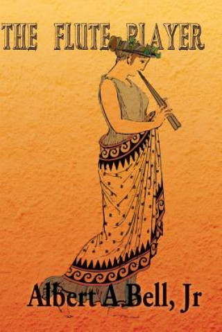 Knjiga The Flute Player Albert A Bell Jr