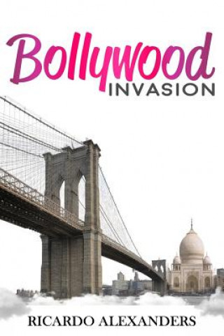 Könyv Bollywood Invasion Ricardo Alexanders