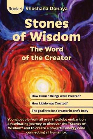 Könyv Stones of Wisdom: The Word of the Creator Shoshana Donaya