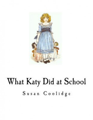 Carte What Katy Did at School Susan Coolidge