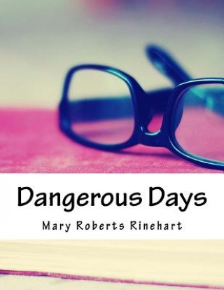 Knjiga Dangerous Days Mary Roberts Rinehart