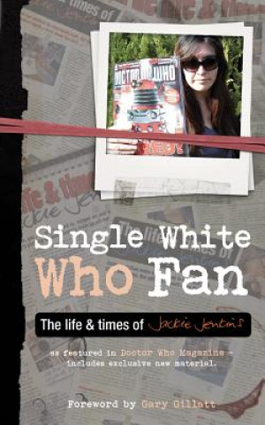 Carte Single White Who Fan: The Life and Times of Jackie Jenkins Jackie Jenkins