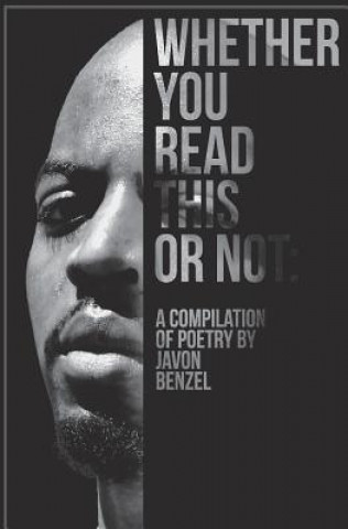 Książka Whether You Read This Or Not: A Compilation of Poetry By Javon Benzel Javon Benzel Brown