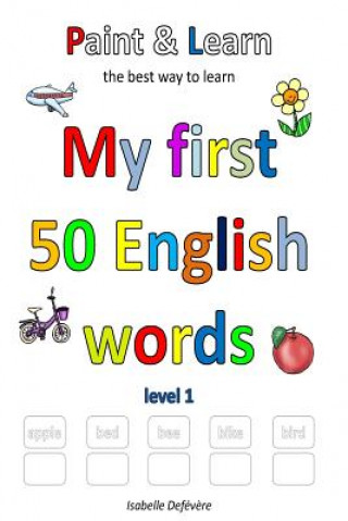 Könyv Paint & Learn: My first 50 English words (level 1) Isabelle Defevere