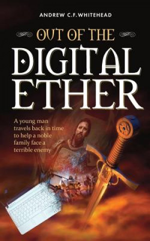 Книга Out of the Digital Ether Andrew C F Whitehead