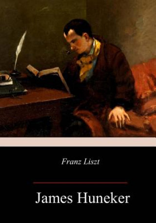 Книга Franz Liszt James Huneker