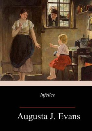 Buch Infelice Augusta Jane Evans