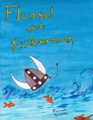 Kniha Flansel the Fisherman Farrah South