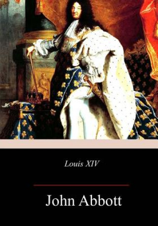 Kniha Louis XIV John Abbott
