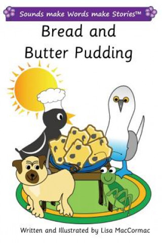 Kniha Bread and Butter Pudding: Sounds make Words make Stories, Plus Level, Series 2, Book 6 Lisa Maccormac