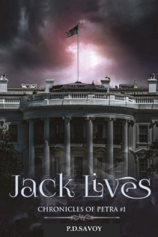 Carte Jack Lives: The Chronicles of the Vampire Petra P D Savoy