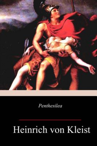 Knjiga Penthesilea Heinrich von Kleist