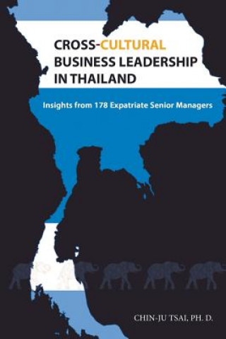 Carte Cross-cultural business leadership in Thailand: Insights from 178 Expatriate Senior Managers Dr Chin-Ju Tsai