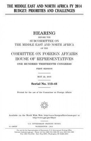 Könyv The Middle East and North Africa FY 2014 budget: priorities and challenges United States Congress