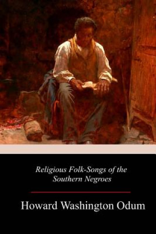 Libro Religious Folk-Songs of the Southern Negroes Howard Washington Odum