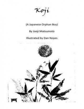 Libro Koji: A Japanese Orphan Boy Jooji Matsumoto