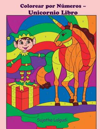 Carte Colorear Por Numeros Unicornio Libro: Navidad, Unicornio Libro Para Colorear Para Ni Sujatha Lalgudi