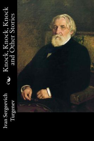 Książka Knock, Knock, Knock and Other Stories Ivan Sergeevich Turgenev