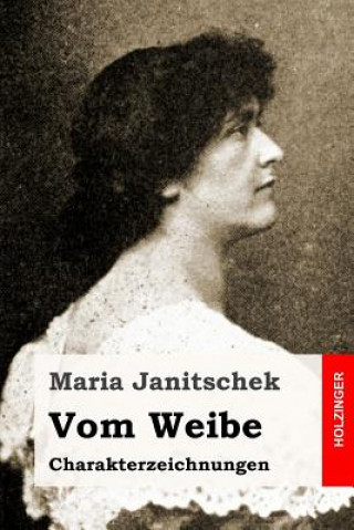 Kniha Vom Weibe: Charakterzeichnungen Maria Janitschek