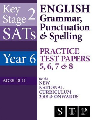 Carte KS2 SATs English Grammar, Punctuation & Spelling Practice Test Papers 5, 6, 7 & 8 for the New National Curriculum 2018 & Onwards (Year 6: Ages 10-11) Swot Tots Publishing Ltd