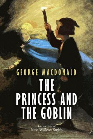 Knjiga The Princess and the Goblin: Illustrated George MacDonald