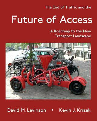 Книга End of Traffic and the Future of Access David M Levinson