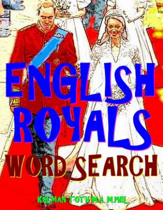 Kniha English Royals Word Search: 133 King Size Print Entertaining Themed Puzzles Kalman Toth M a M Phil