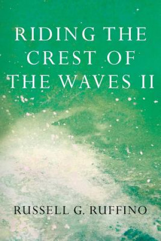 Könyv Riding the Crest of the Waves II: Dare to Ask the Questions We Wonder About Russell G Ruffino