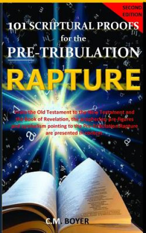 Könyv 101 Scriptural Proofs for the Pre-Tribulation Rapture 2nd Edition C M Boyer