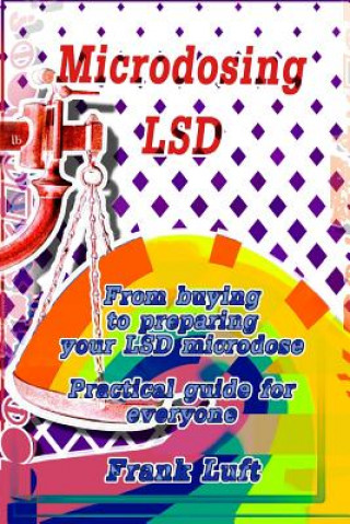 Könyv Microdosing LSD: From Buying to Preparing Your LSD Microdose. Practical Guide for Everyone Frank Luft