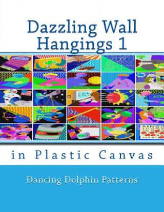 Kniha Dazzling Wall Hangings 1: In Plastic Canvas Dancing Dolphin Patterns