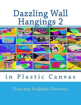 Libro Dazzling Wall Hangings 2: In Plastic Canvas Dancing Dolphin Patterns