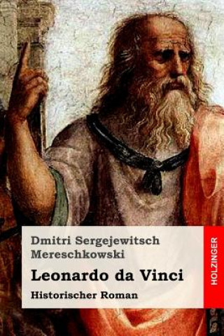 Buch Leonardo da Vinci: Historischer Roman Dmitri Sergejewitsch Mereschkowski