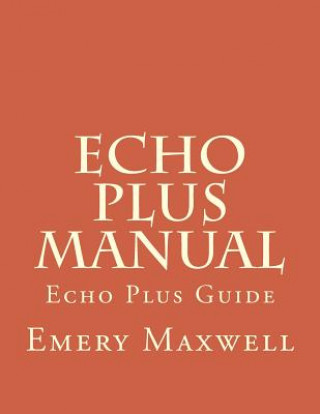 Knjiga Echo Plus Manual Emery H Maxwell