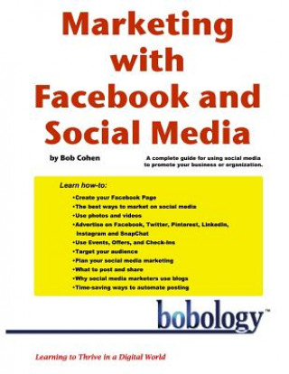 Livre Marketing with Facebook and Social Media Bob Cohen